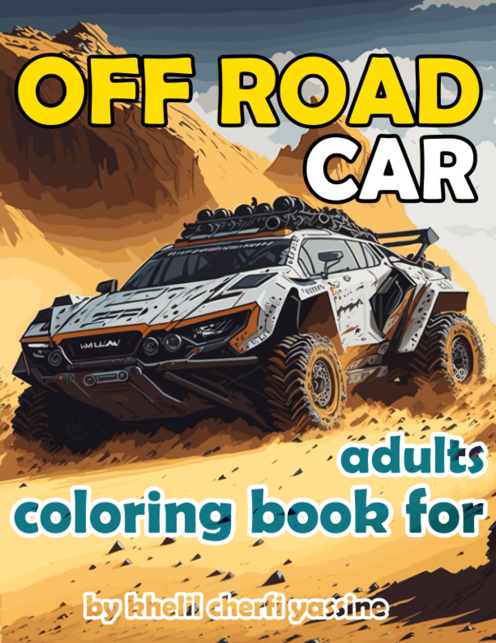 Off road car coloring book for adults: OFF ROAD SUVS & PICK UP TRUCKS Coloring art Book with 45+ Vehicles for Coloring Pages for Adults & Kids, Boys & Girls, Car Lovers