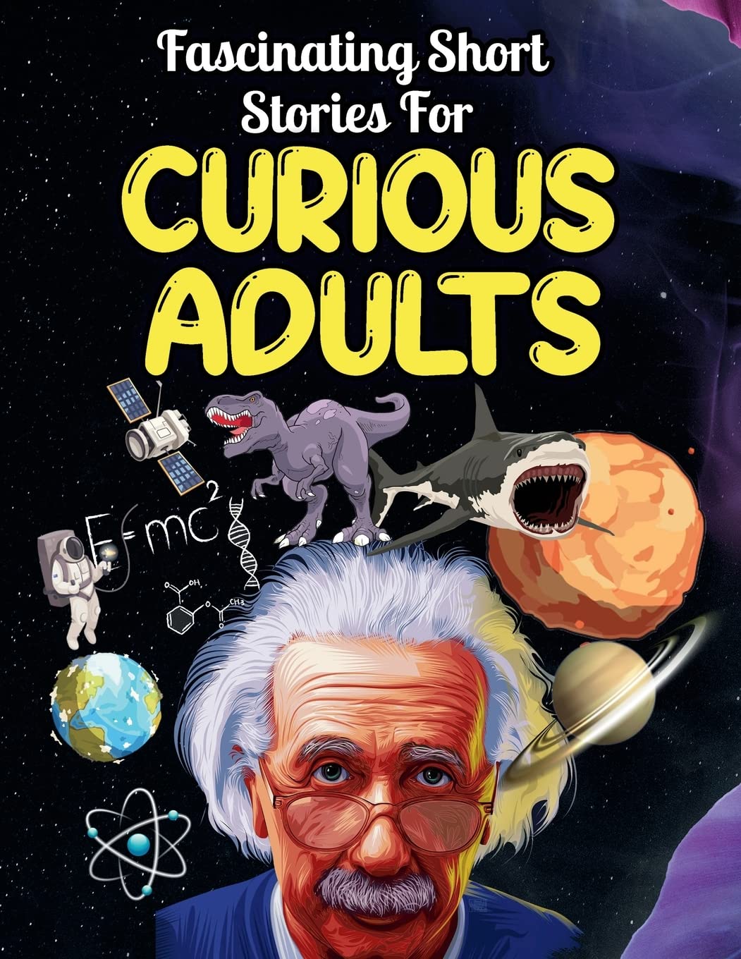 Fascinating Short Stories For Curious Adults: Thrilling Collection of Unbelievable, Funny, and True Tales from Around the World: 2 (Stocking Stuffers for Adults)
