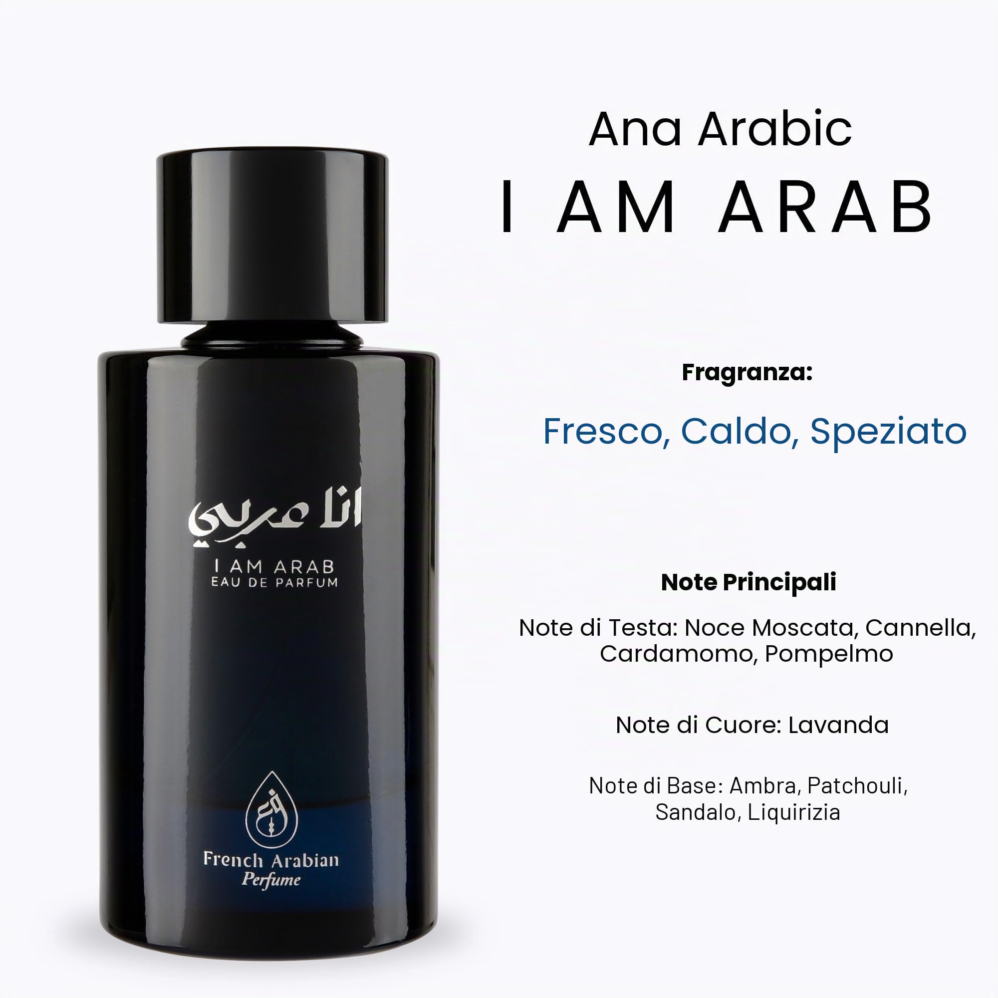 Ana Arabic - I am Arab100ml Eau de Parfum de French Arabian Perfume | Fragranza unisex per uomo e donna | Profumo aromatico speziato e legnoso di vetiver di Haiti