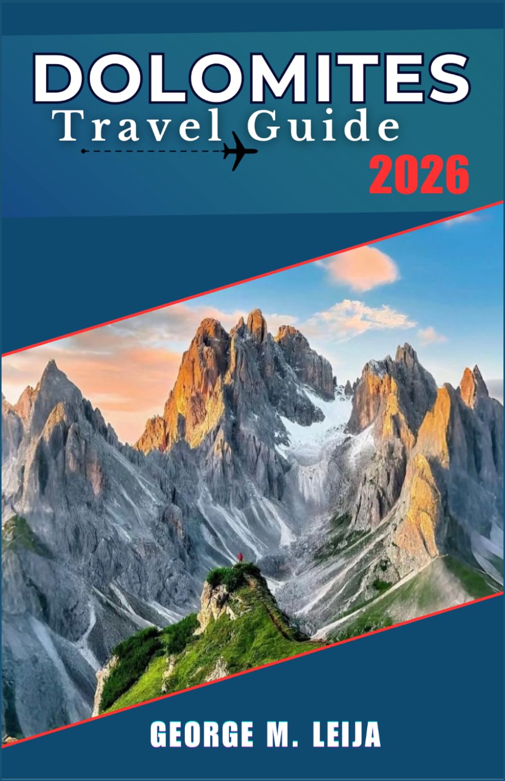 Dolomites Travel Guide 2026: Hiking Tre Cime, Sleeping in Rifugi, Skiing the Superski Circuit, and Eating Through South Tyrol