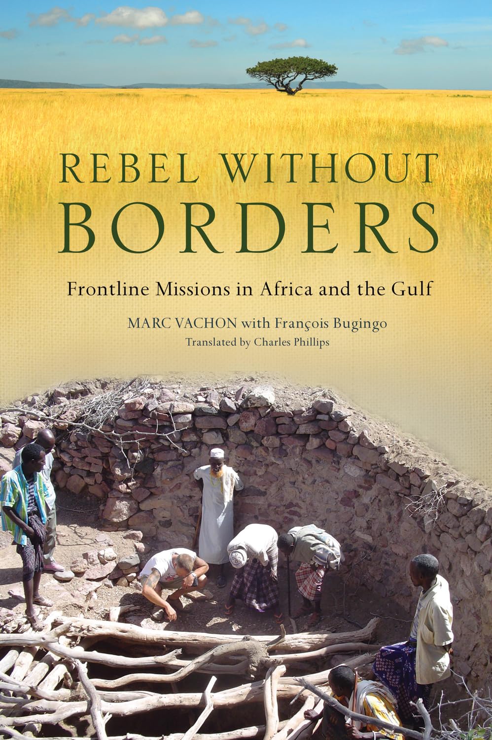 Buy Rebel Without Borders: Behind the Lines with Doctors Without Borders — BookShops.in