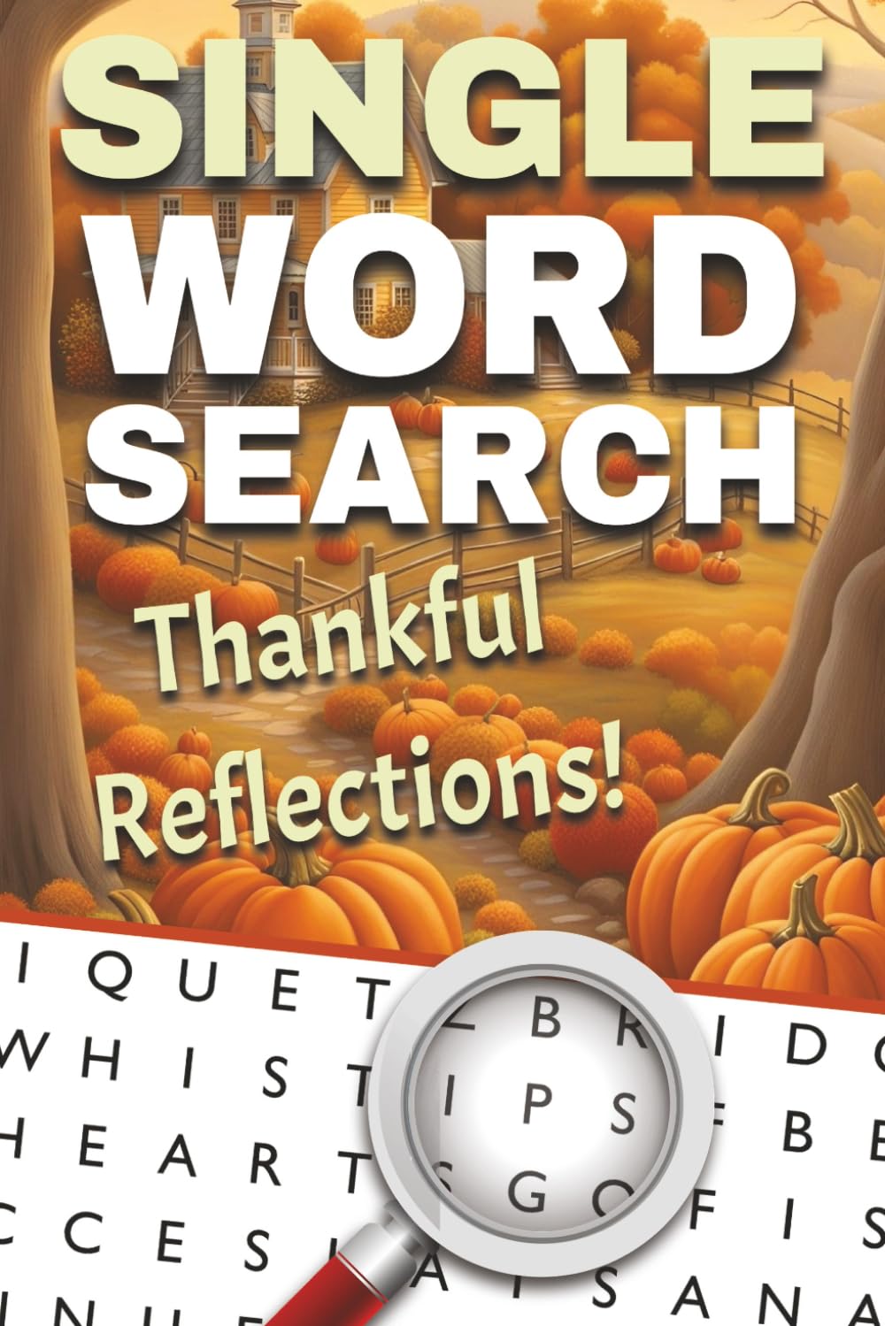 Thankful Reflections Word Search: Gratitude & Mindfulness Puzzles for Calm and Joy: Relaxing large print word searches for adults focused on thankfulness, positivity, and peaceful reflection.