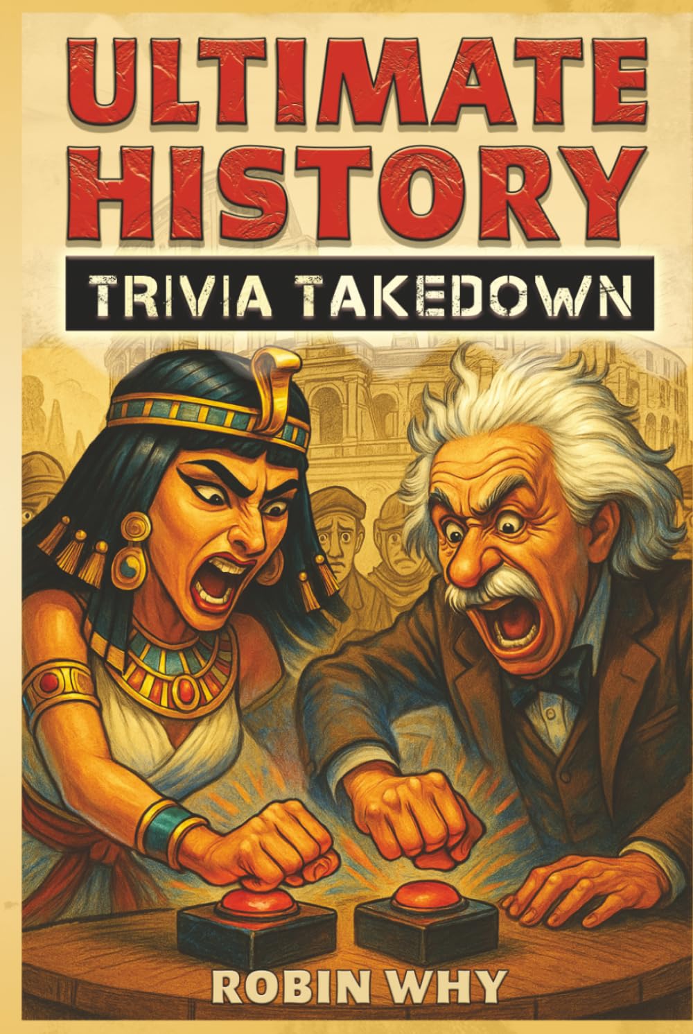 Ultimate History Trivia Takedown: An Epic 625-Question Quiz Battle Across the Ages