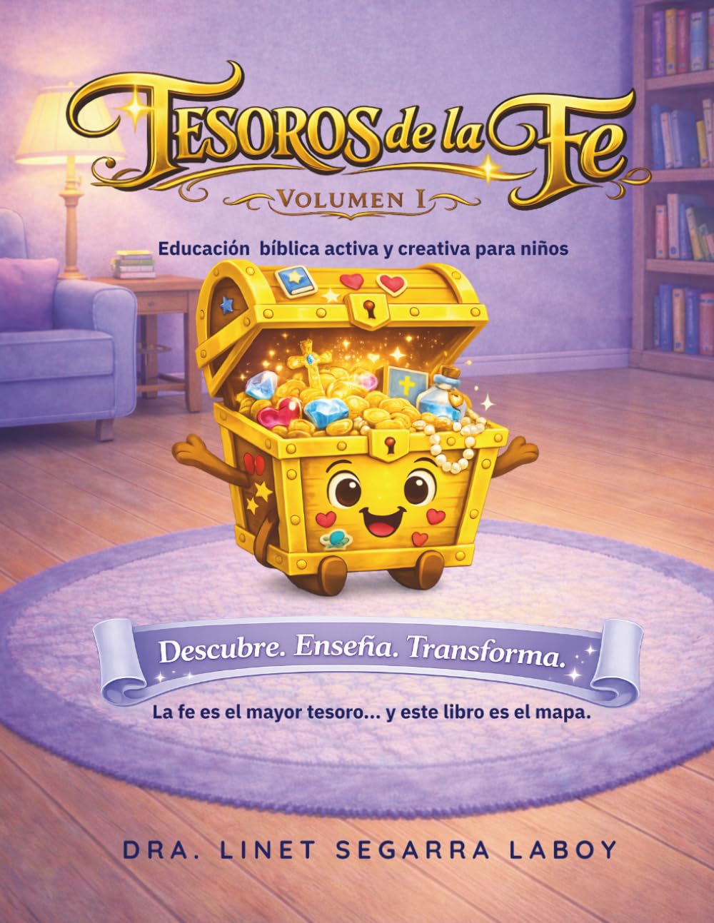 Tesoros de la Fe Volumen I: Educación bíblica activa y creativa para niños