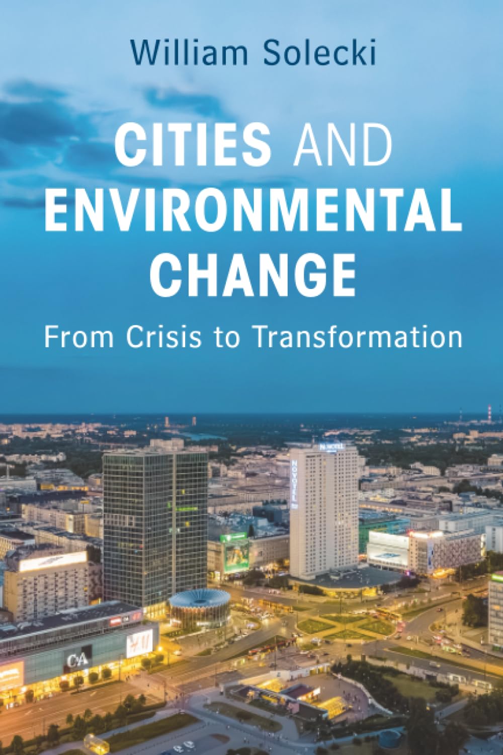 Cities and Environmental Change: From Crisis to Transformation