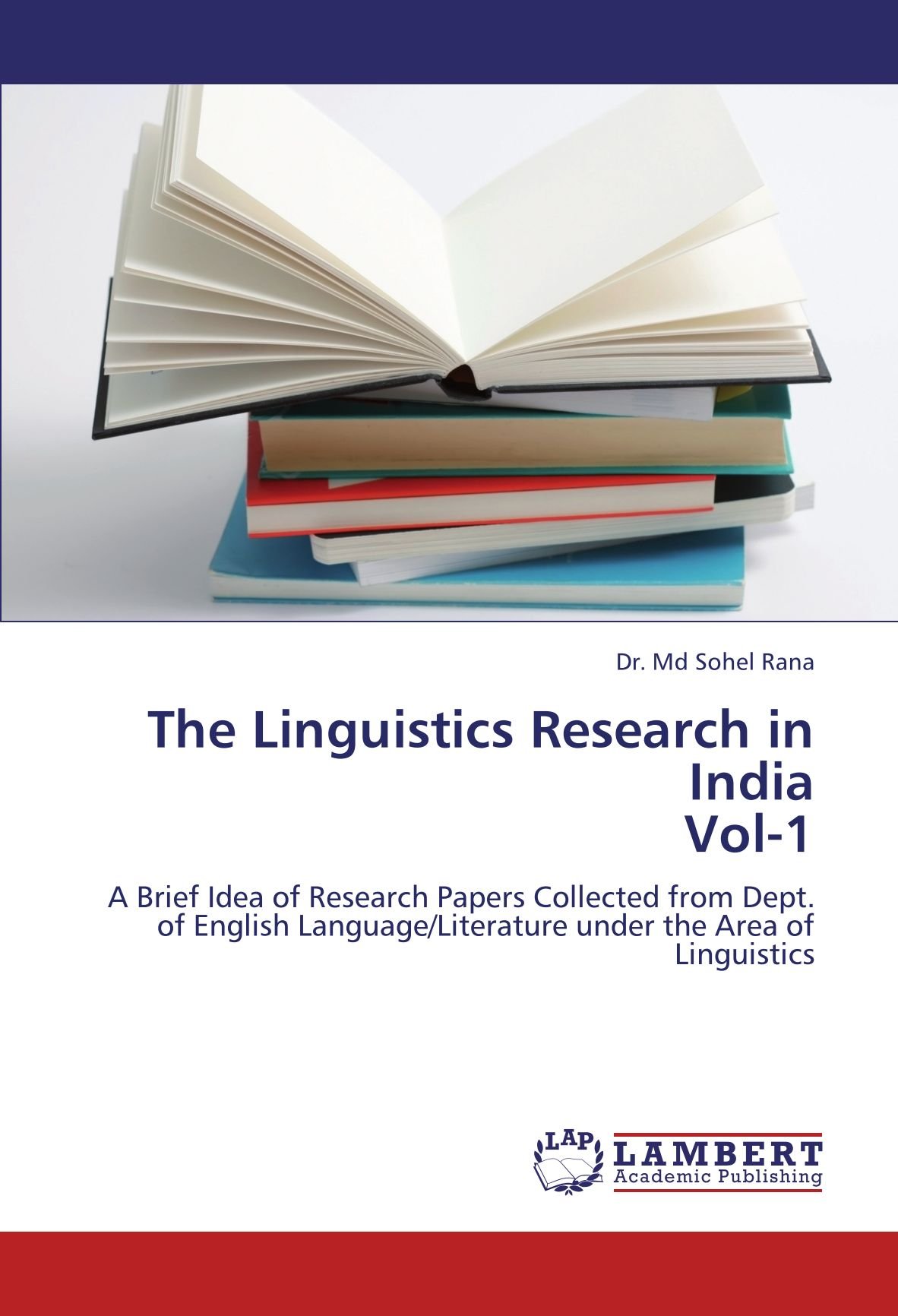 The Linguistics Research in India Vol-1: A Brief Idea of Research Papers Collected from Dept. of English Language/Literature under the Area of Linguistics