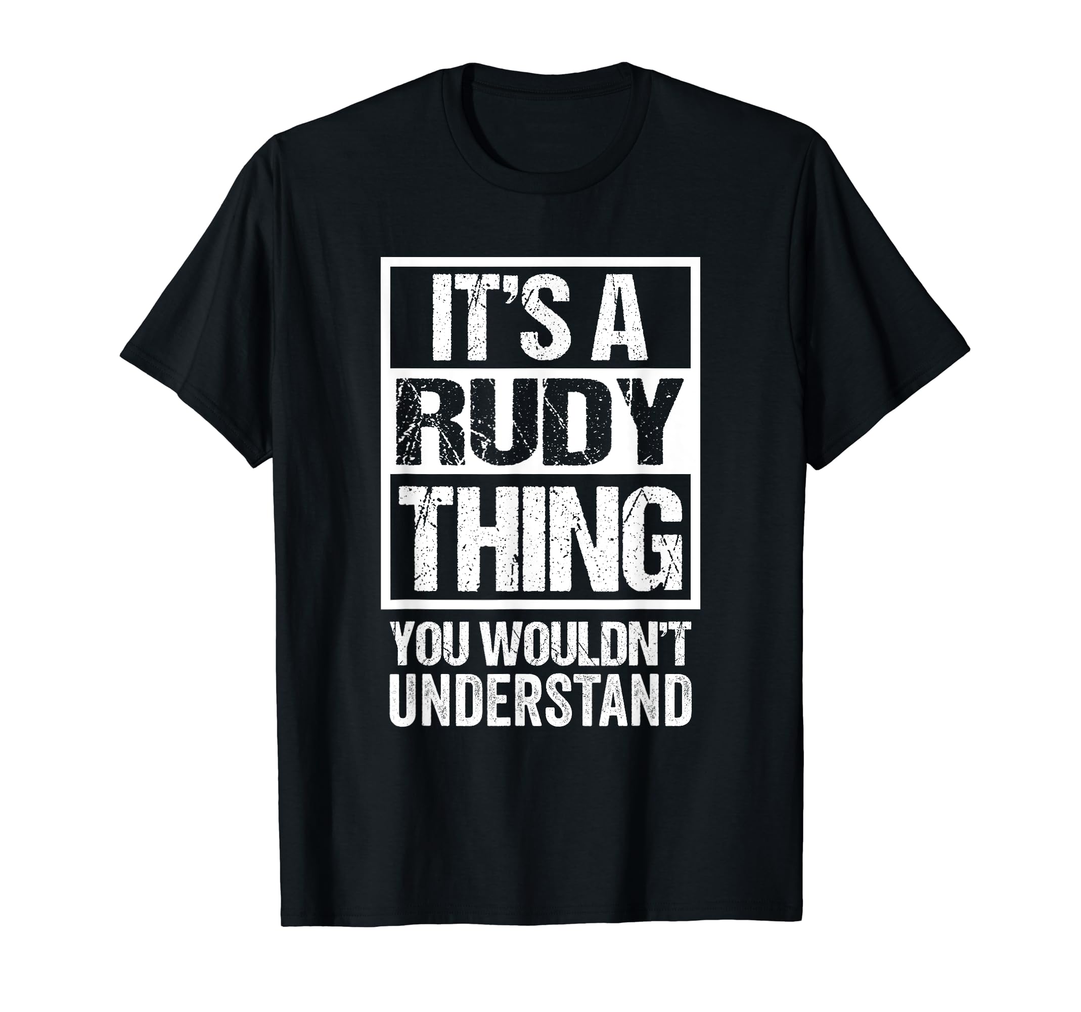 It's A Rudy Thing You Wouldn't Understand - First Name T-Shirt