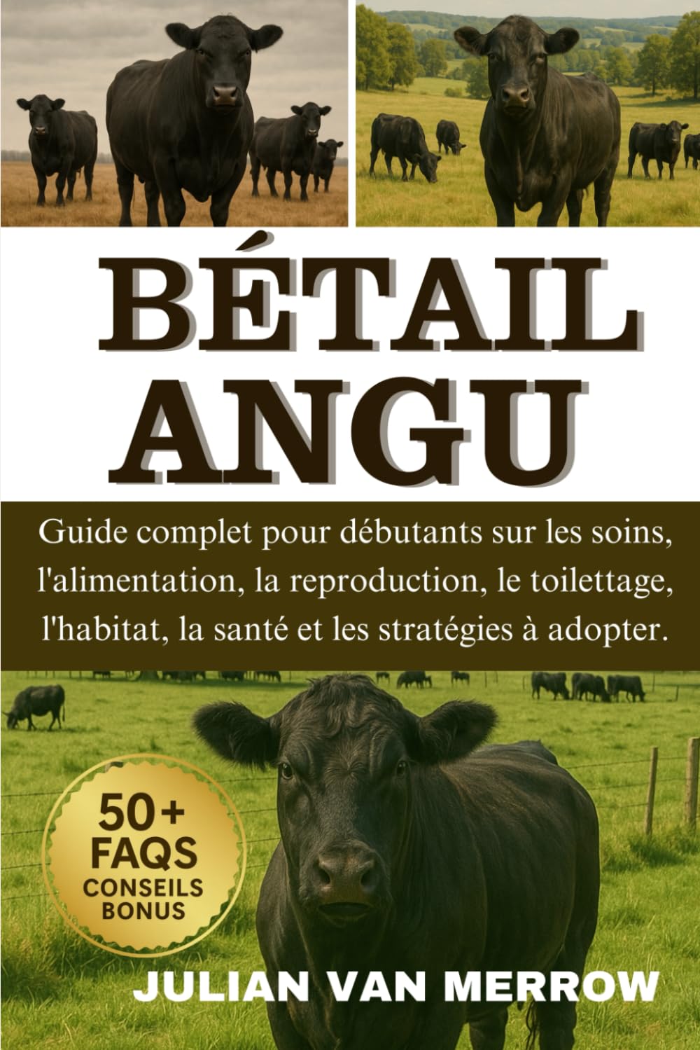 BÉTAIL ANGU: Guide complet pour débutants sur les soins, l'alimentation, la reproduction, le toilettage, l'habitat, la santé et les stratégies à adopter.