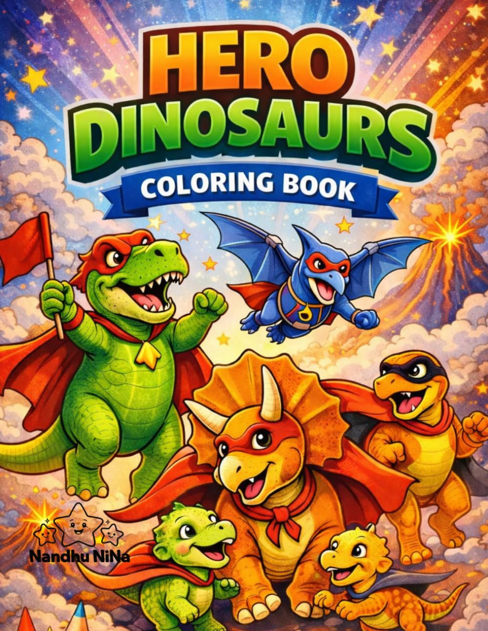 Hero Dinosaurs Coloring Book: Fun and Easy Dinosaur Heroes for Kids Ages 3–8 | Cute T-Rex, Triceratops, and Dino Adventures with Bold Coloring Pages (Hero Animals Universe)