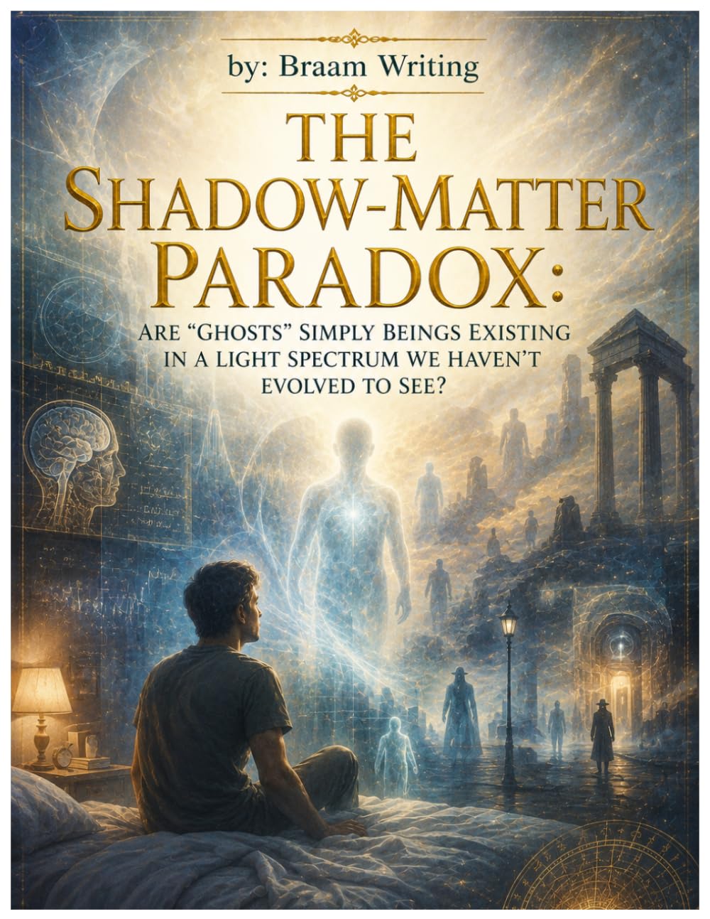 The Shadow-Matter Paradox: Are "Ghosts" simply beings existing in a light spectrum we haven't evolved to see? (The Truth Fears No Investigation)
