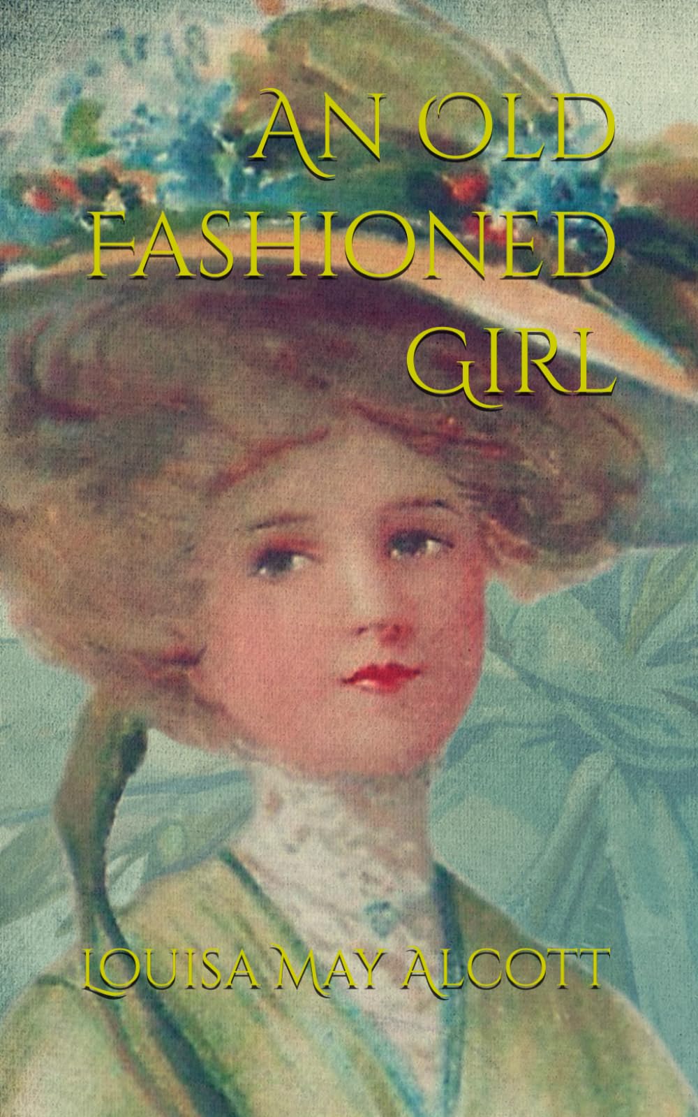 An Old Fashioned Girl: 19th Century American Family Values