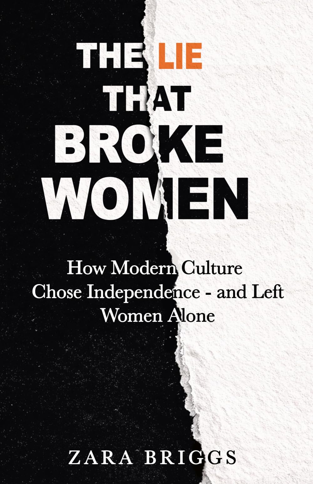 The Lie That Broke Women: How Modern Culture Misled a Generation —and How to Reclaim Love, Partnership, and Peace
