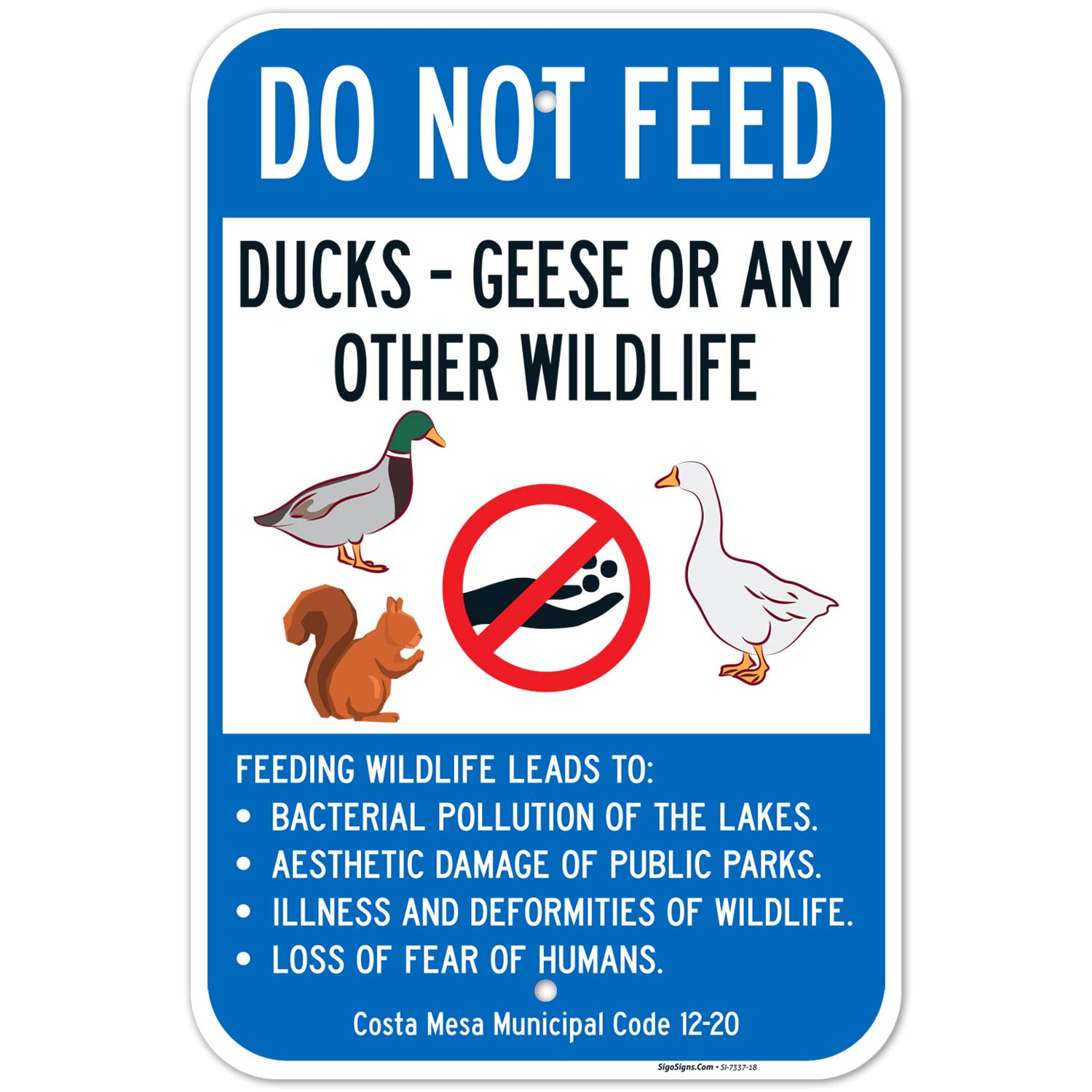 Do Not Feed Ducks Geese or Any Other Wildlife Sign, (SI-7337) 12x18 Inches, Rust Free .063 Aluminum, Fade Resistant, Made in USA