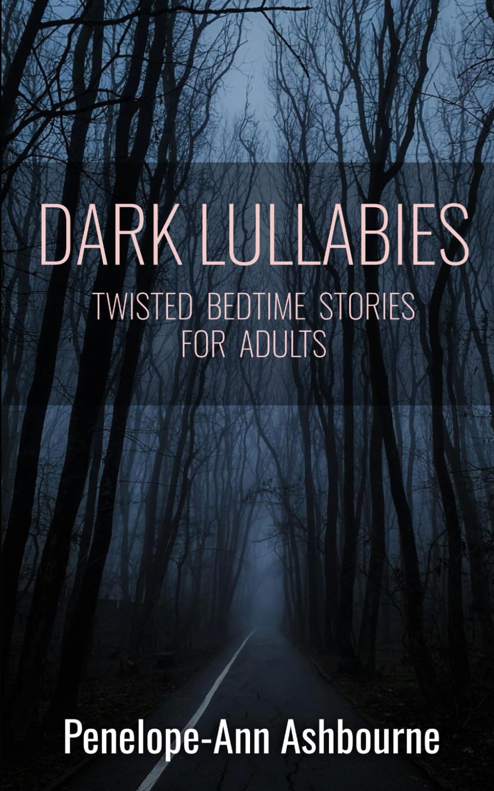 Dark Lullabies: Twisted Bedtime Stories for Adults
