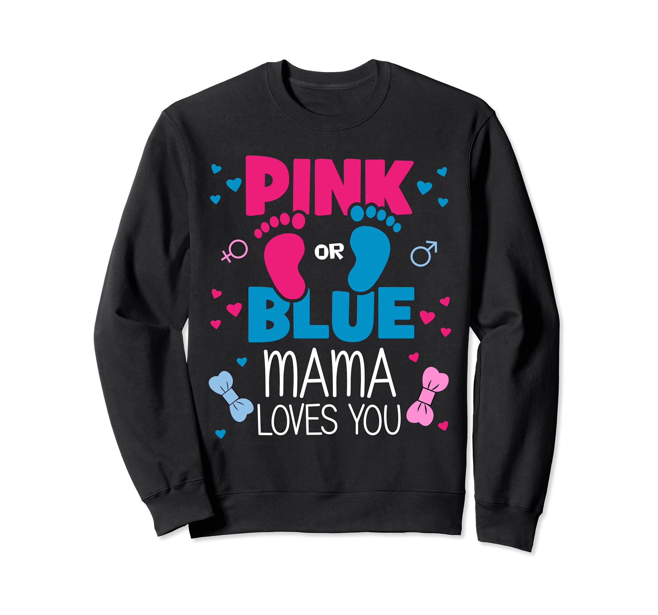 Pink or Blue mama loves you Cute Gender Reveal Party Sweatshirt, Black