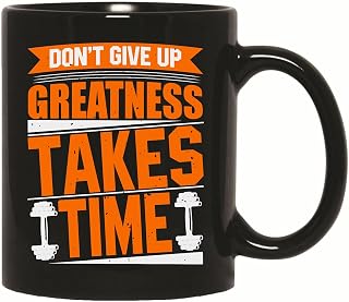 Funny Gym Fitness Workout Gift Greatness Takes Time Perfect Gift for Fitness Fanatics 11oz 15oz Black Coffee Mug