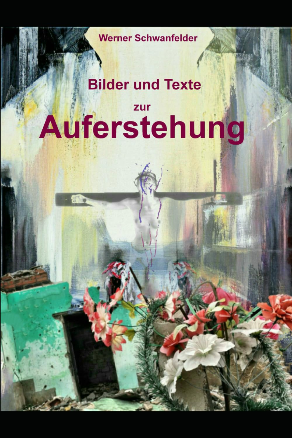 Auferstehung: Bilder und Texte