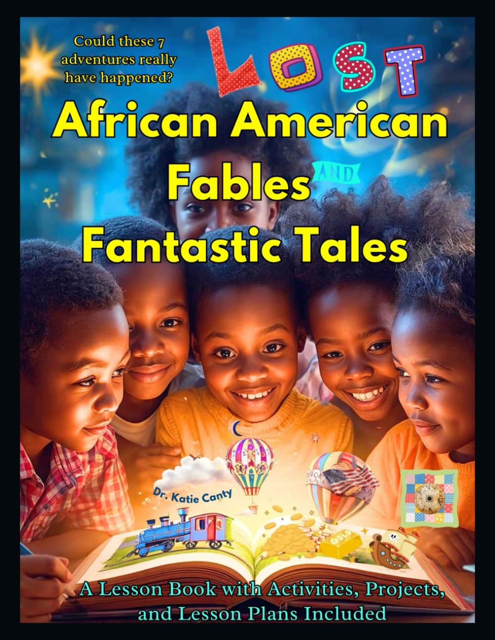 Lost African American Fables and Fantastic Tales: A Lesson Book with Activities, Projects, and Lesson Plans Included (historical fiction for children, ... History, Juneteeth, black history month)