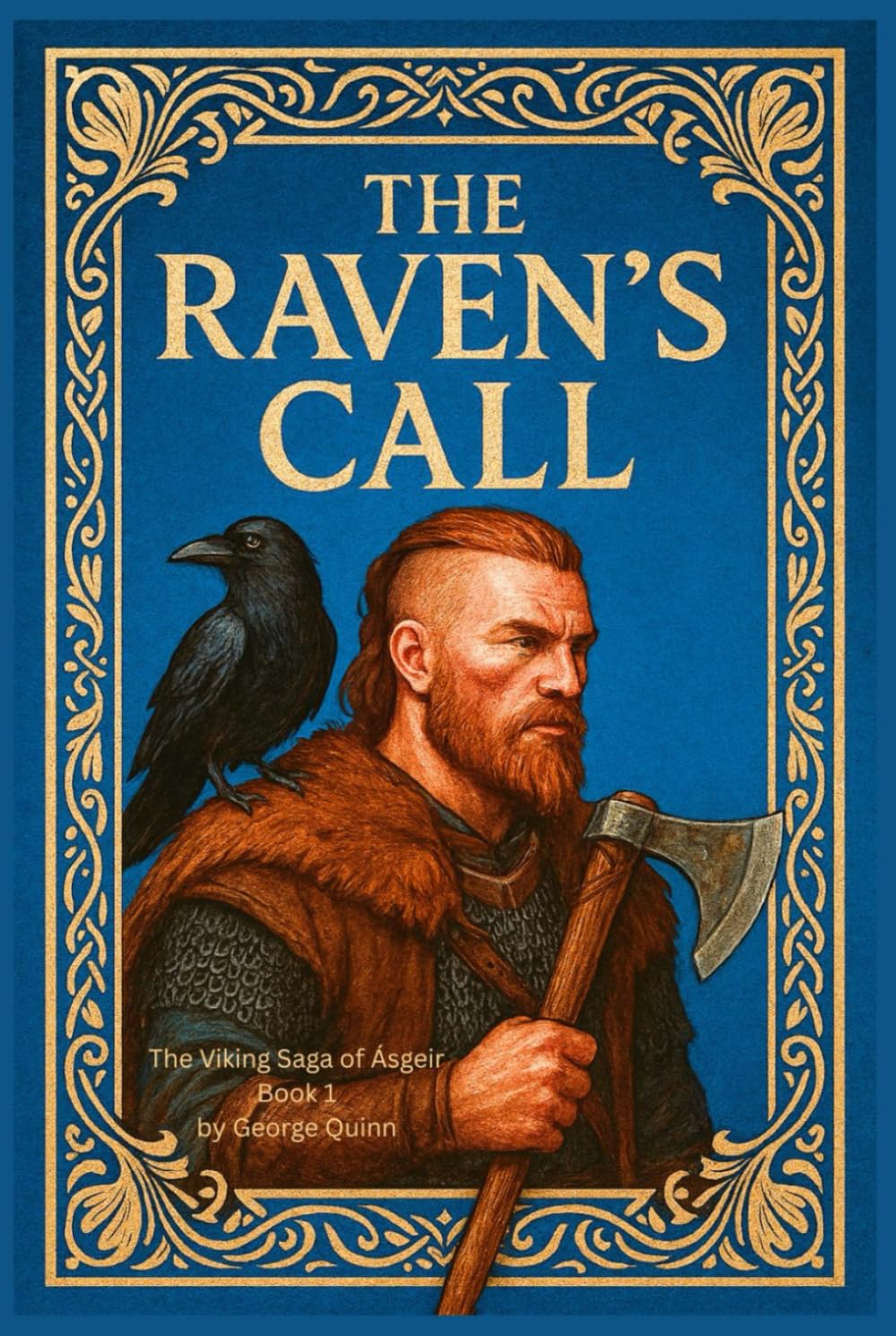 The Raven’s Call: Book 1 of “The Viking Saga of Ásgeir ”: When the ravens choose you, the world demands a price.