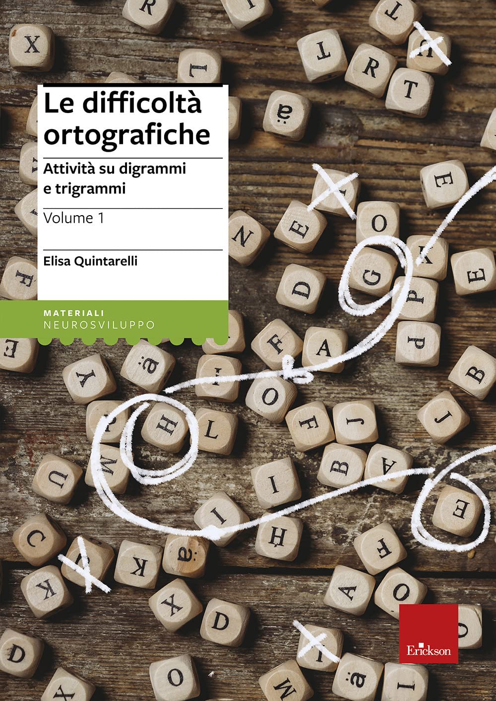 Le difficoltà ortografiche. Attività su digrammi e trigrammi (Vol. 1)