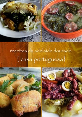 receitas de adelaide dourado casa portuguesa (Portuguese Edition)