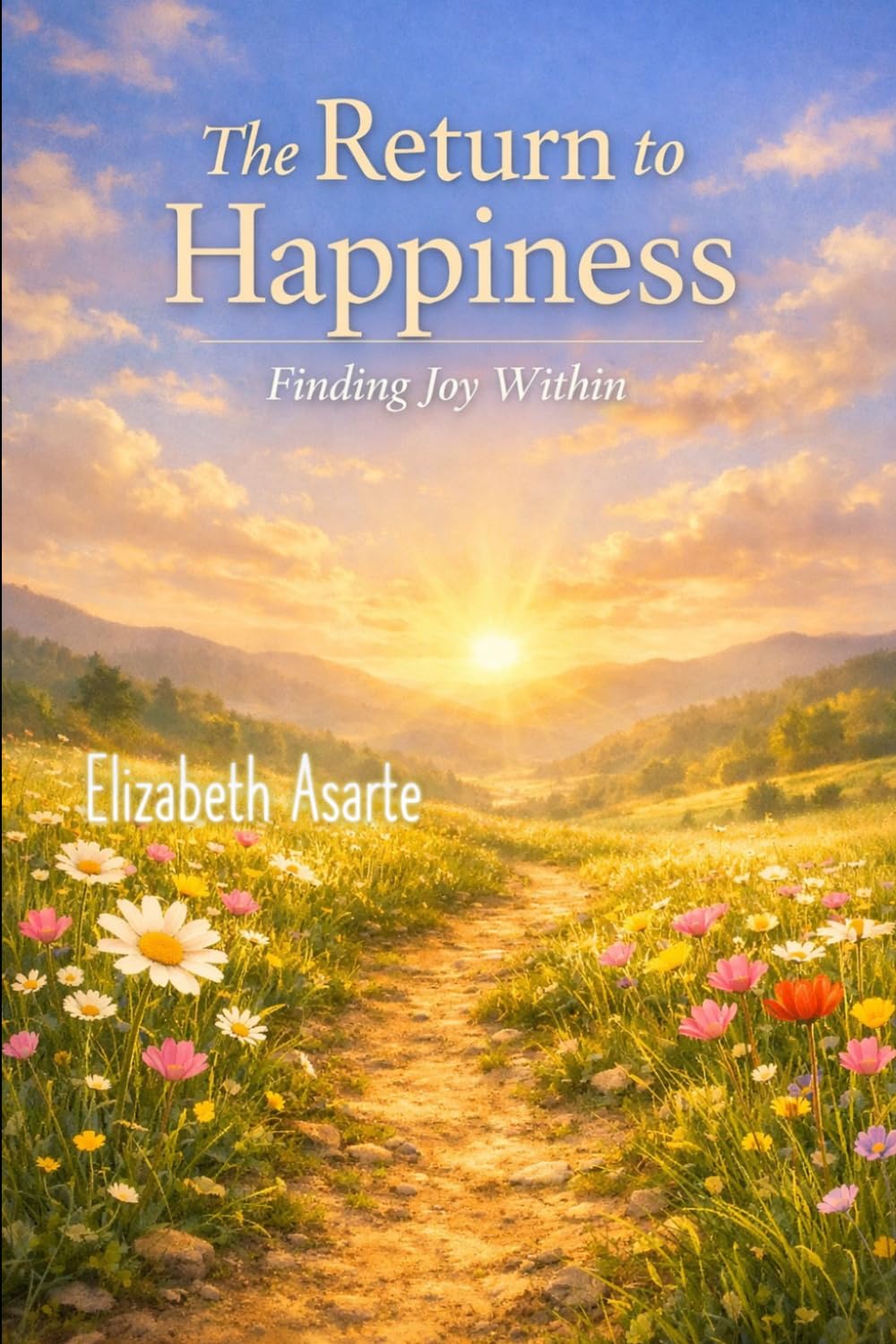 The Return to Happiness: Finding Joy Within