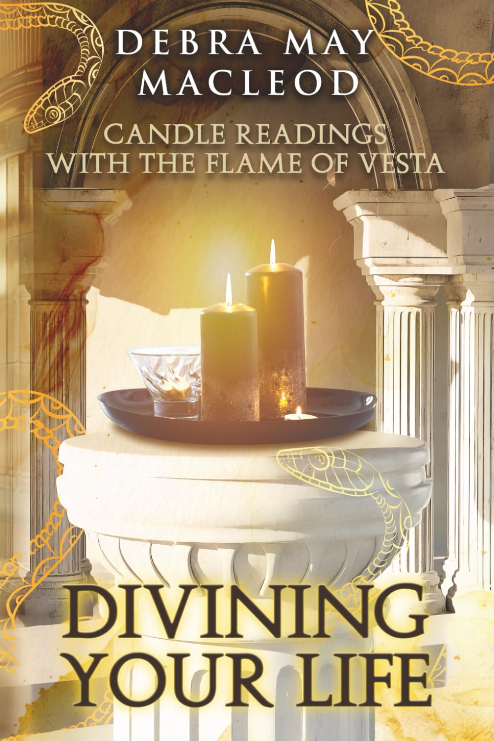 Divining Your Life: Candle Readings with the Flame of Vesta