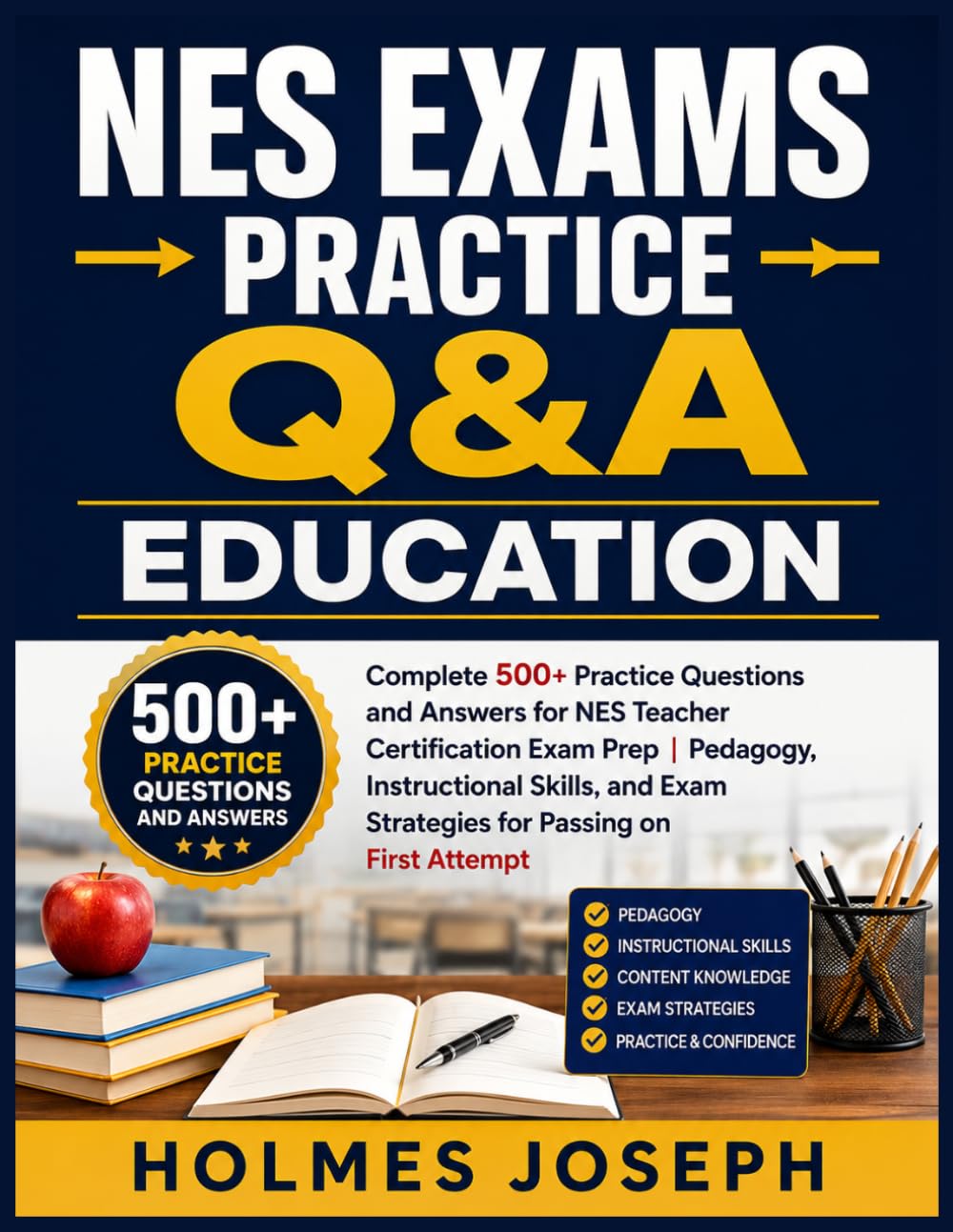 NES EXAMS → PRACTICE Q&A → EDUCATION: Complete 500+ Practice Questions and Answers for NES Teacher Certification Exam Prep | Pedagogy, Instructional ... Exam Strategies for Passing on First Attempt