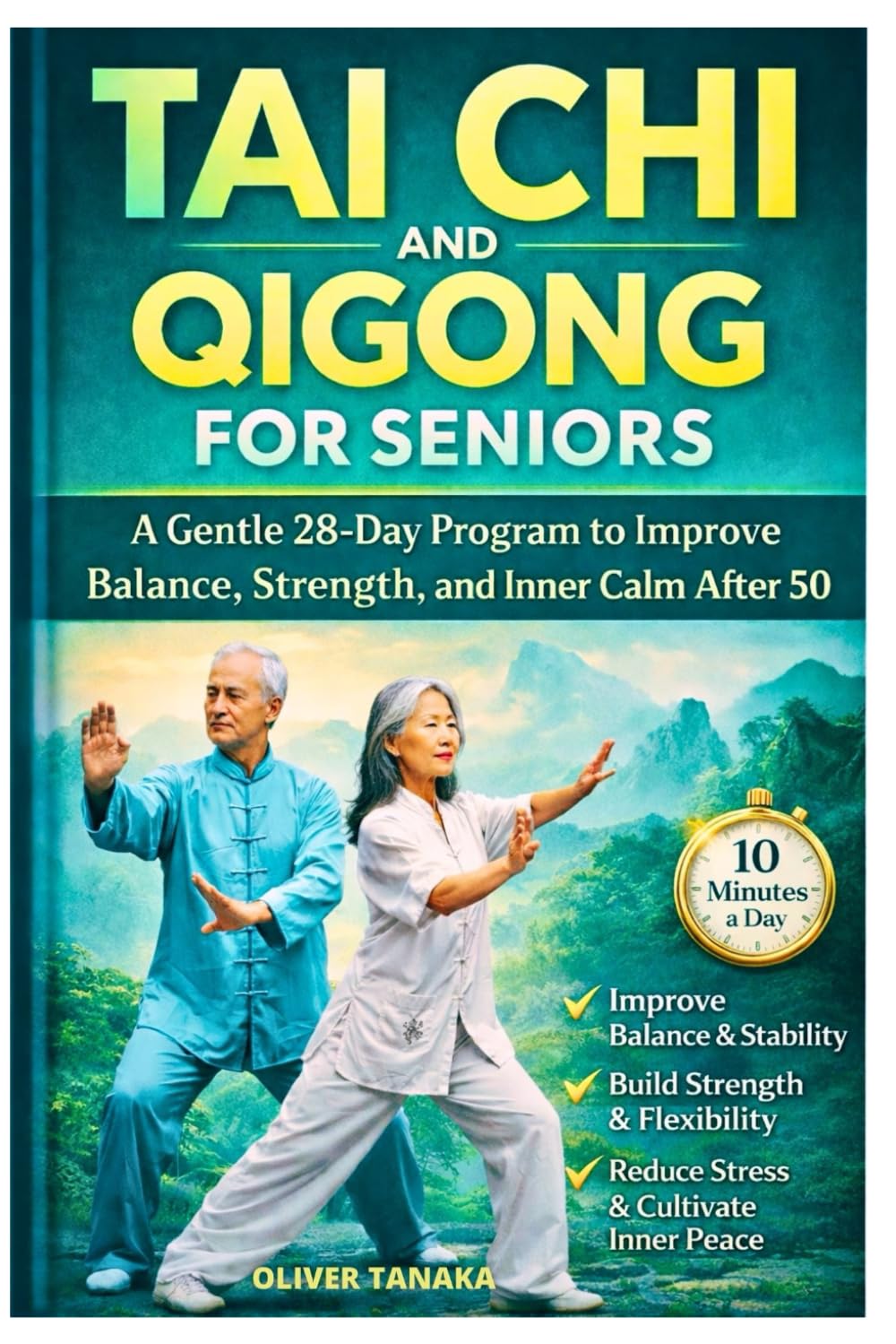 TAI CHI AND QIGONG FOR SENIORS: A Gentle 28-Day Program to Improve Balance, Strength, and Inner Calm After 50