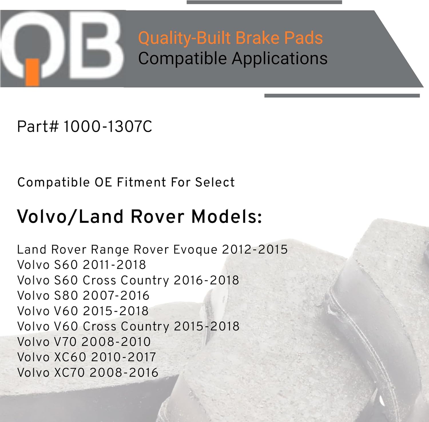 QUALITY-BUILT Rear Ceramic Brake Pads, QB 1000-1307C, Compatible with 2007-2018 Land Rover/Volvo (Range Rover Evoque,S60,S60 Cross Country,S80,V60,V60 Cross Country,V70,XC60,XC70)
