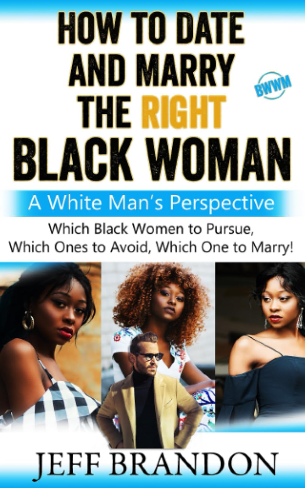 How To Date And Marry The Right Black Woman: A White Man's Perspective