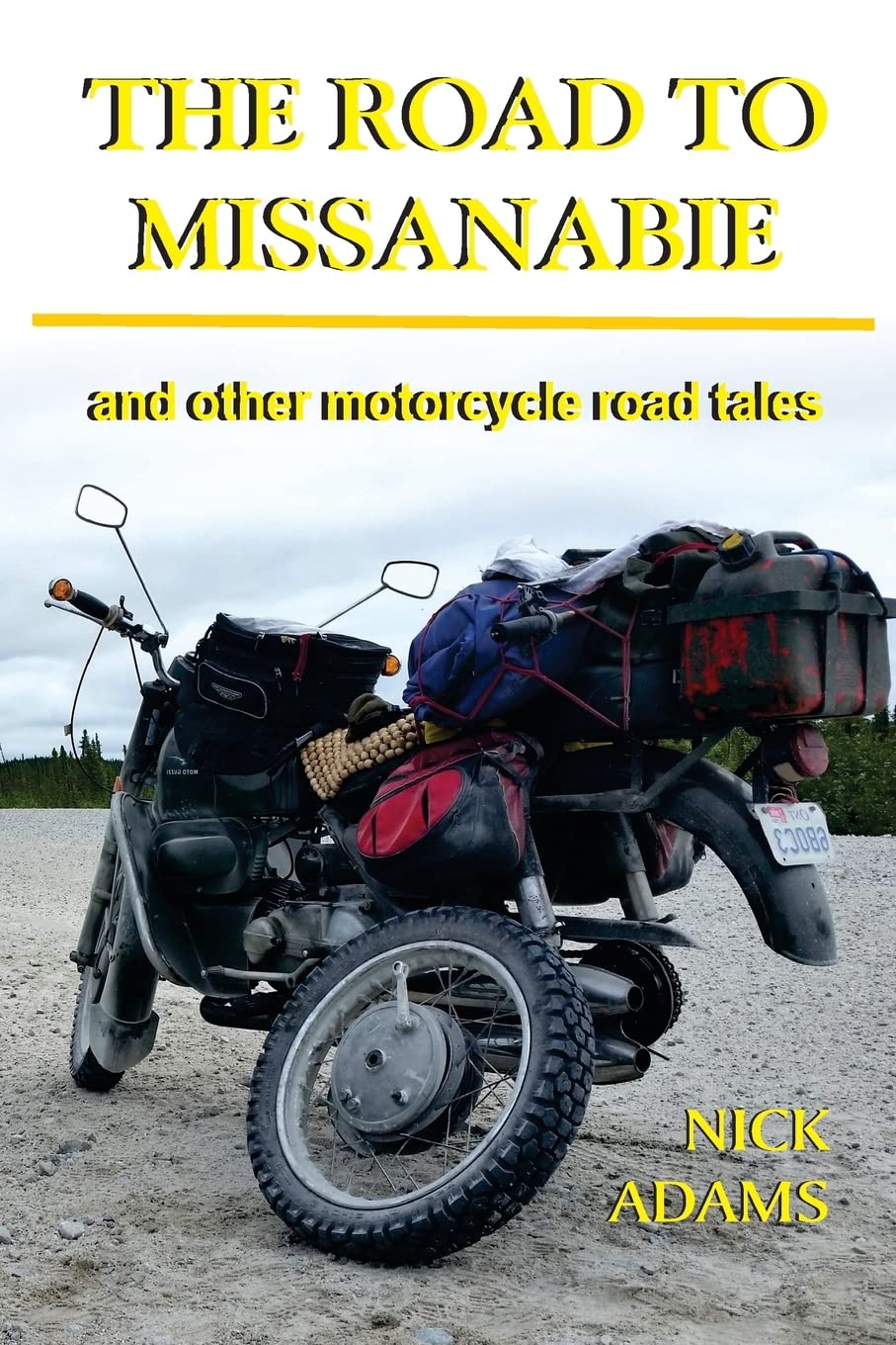 The Road to Missanabie: and other motorcycle road tales