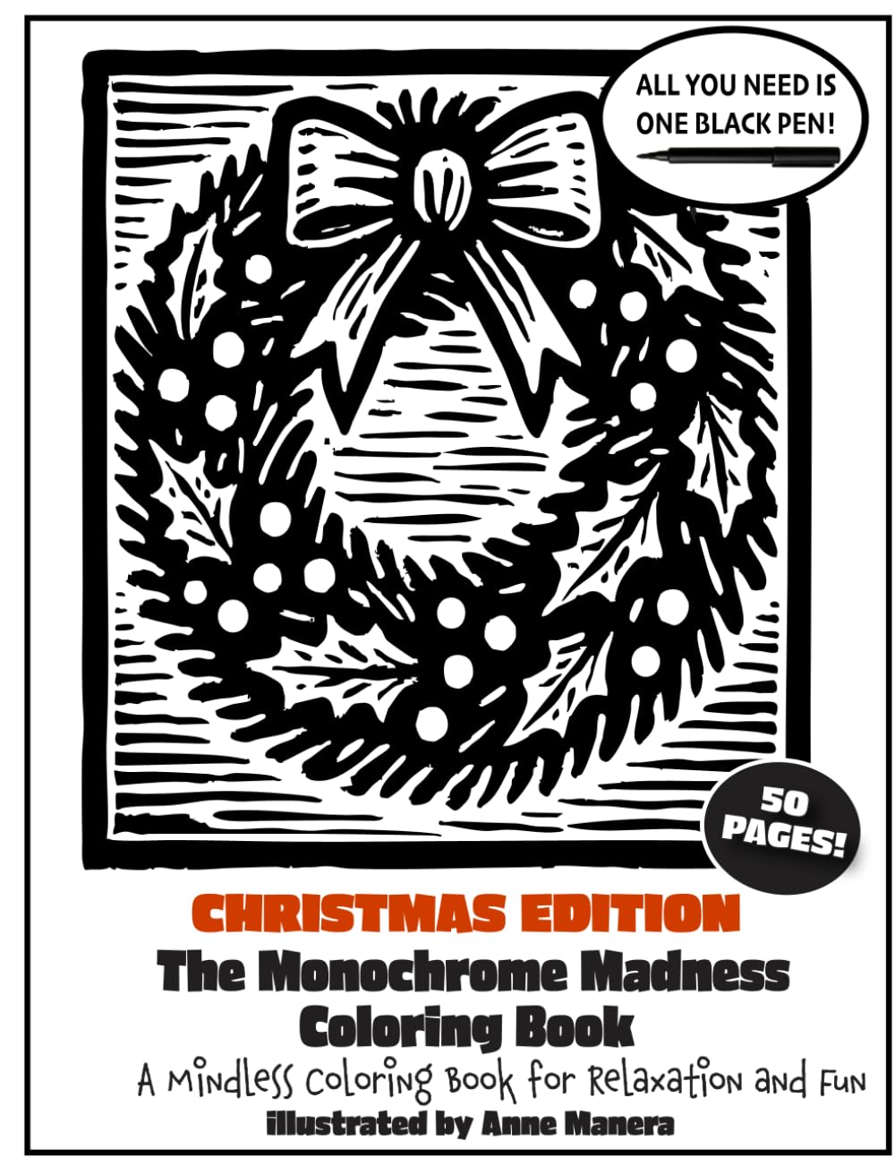 The Monochrome Madness Coloring Book Christmas Edition: A Mindless Coloring Book for Relaxation and Fun (Monochrome Coloring Books)