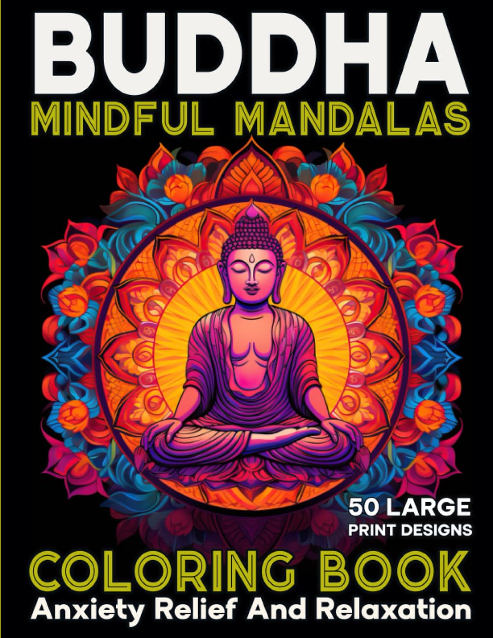Mindful Mandala Buddha Coloring Book for Adults: Large Print Illustrations in Coloring Pages Relaxation and Anxiety Relief