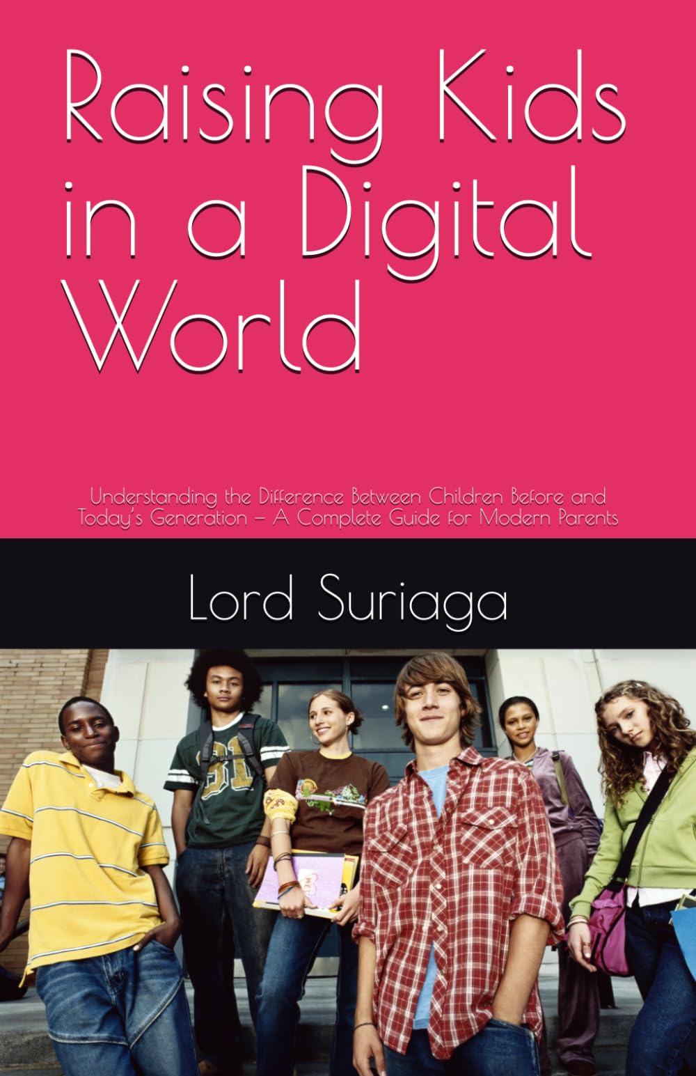 Raising Kids in a Digital World: Understanding the Difference Between Children Before and Today’s Generation — A Complete Guide for Modern Parents