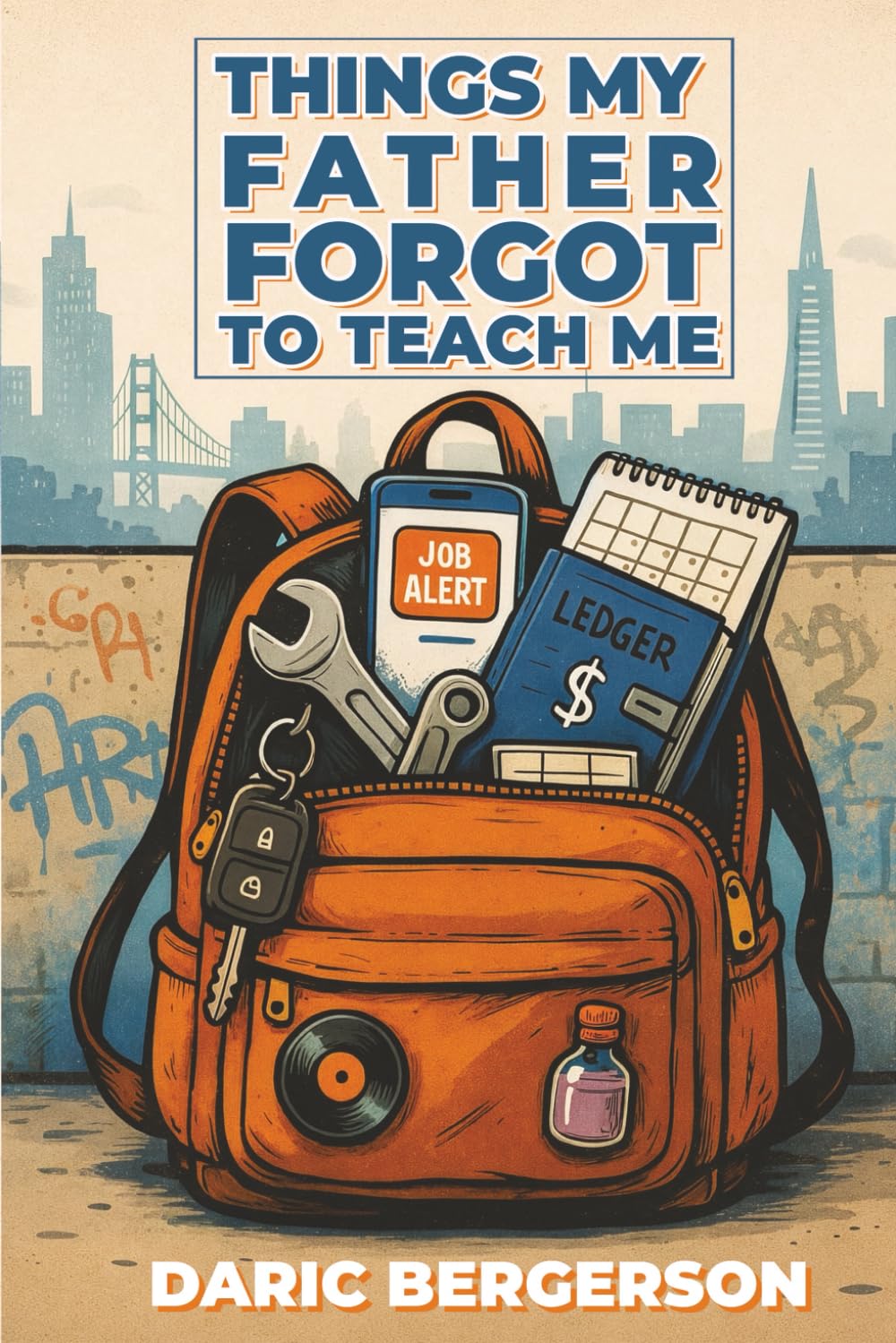 Things My Father Forgot To Teach Me