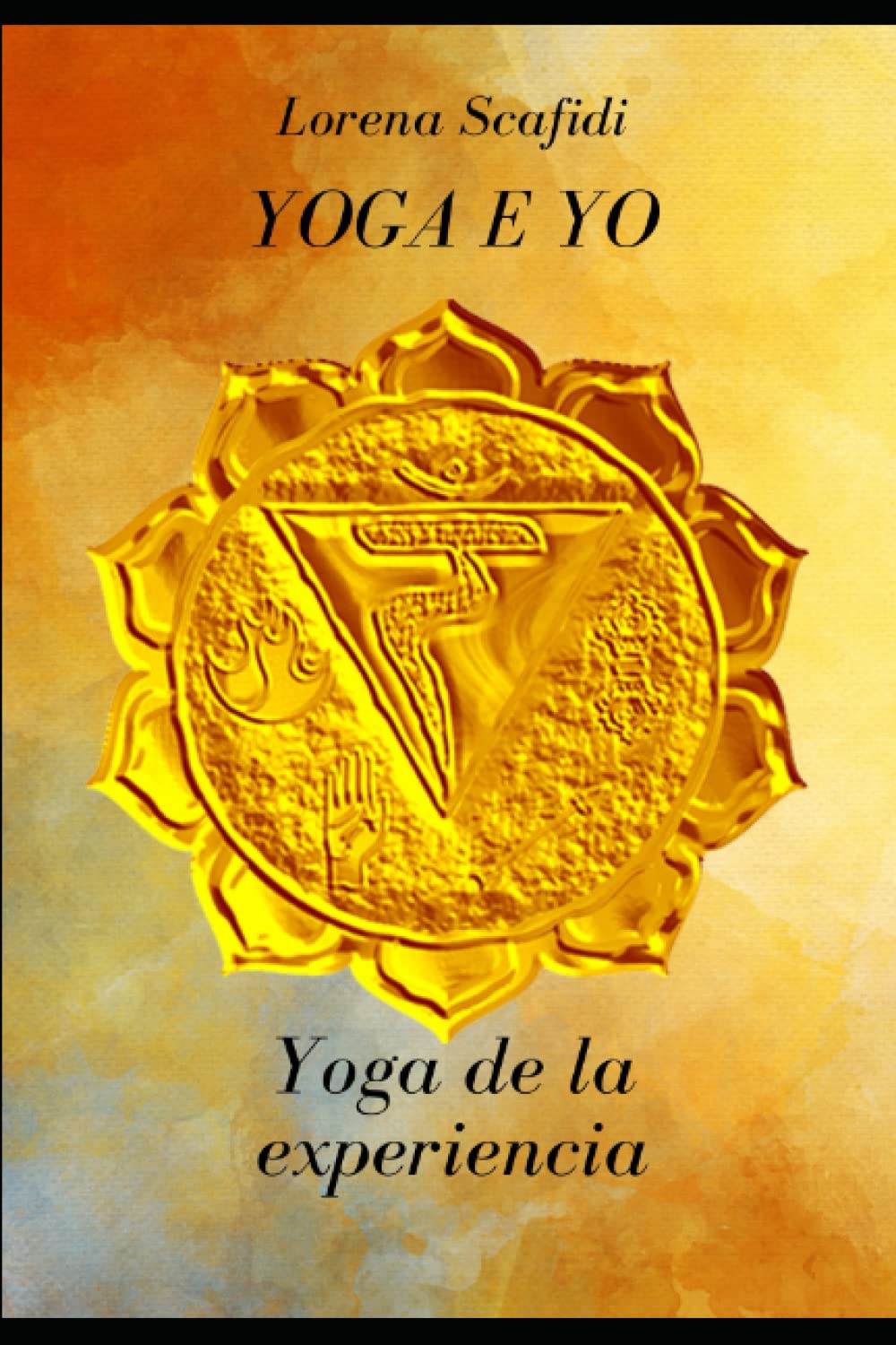 YOGA E YO Yoga de la experiencia (Spanish Edition)