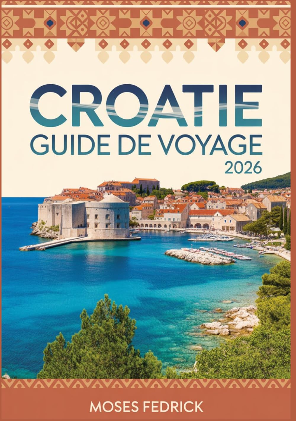 CROATIE GUIDE DE VOYAGE 2026