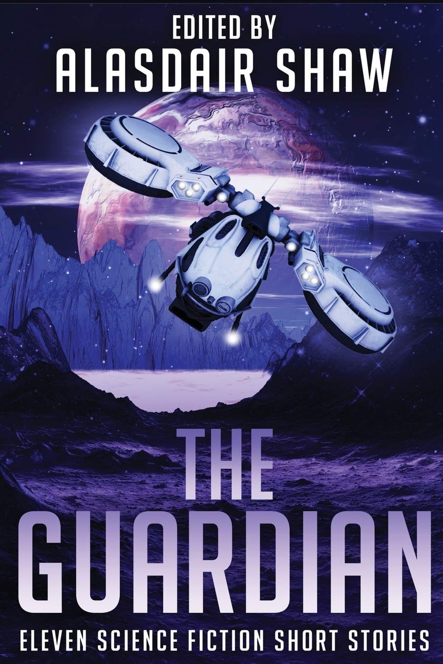 The Guardian: Eleven science fiction short stories: 3 (Scifi Anthologies)
