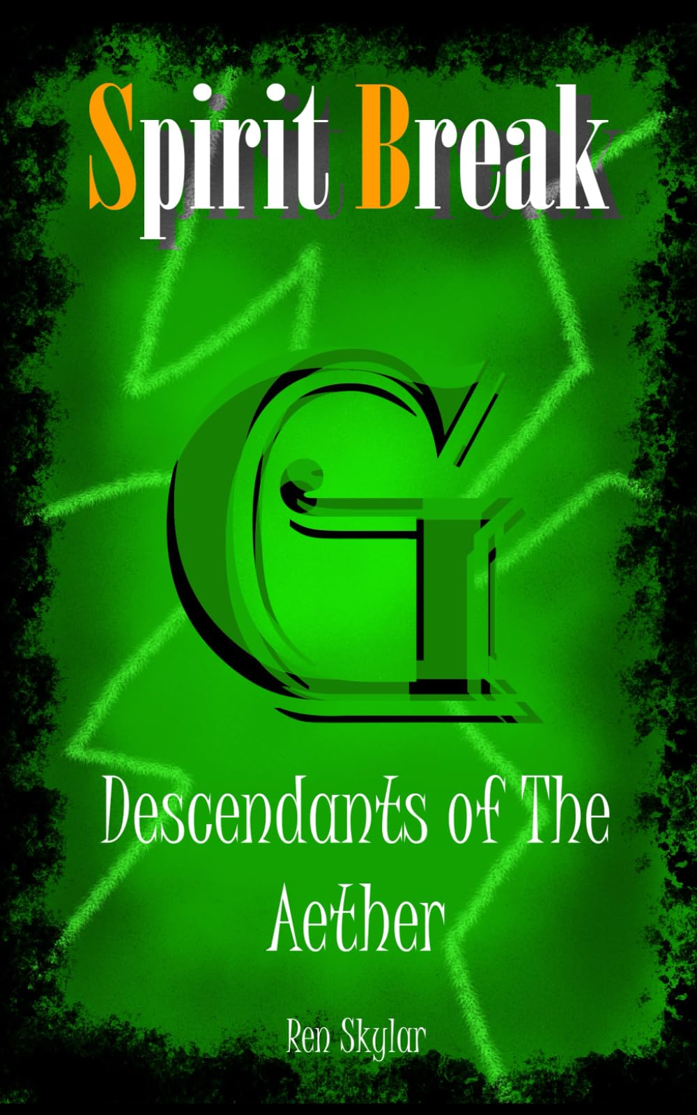 Spirit Break: Descendants of The Aether: 1 (Spirit Break Tales of the Aether)