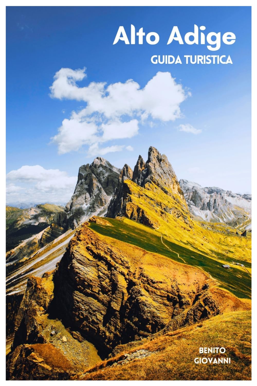 Alto Adige Guida Turistica: Attrazioni principali, valli alpine, zone delle Dolomiti, attività all'aperto, gastronomia ed escursioni giornaliere con itinerary