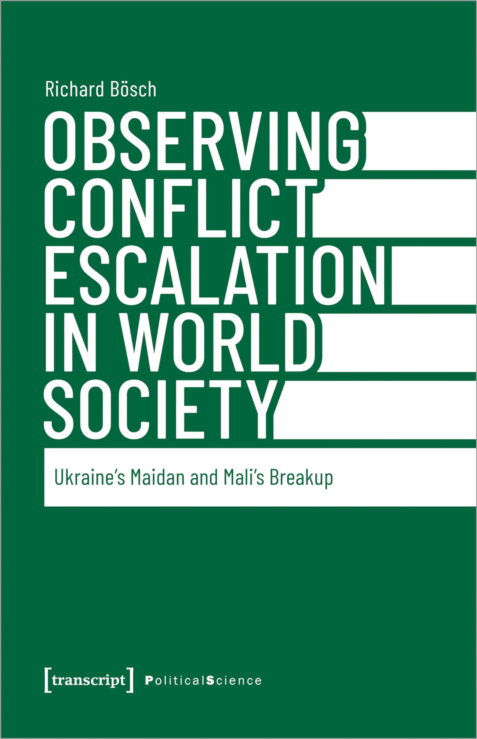 Observing Conflict Escalation in World Society: Ukraine's Maidan and Mali's Breakup