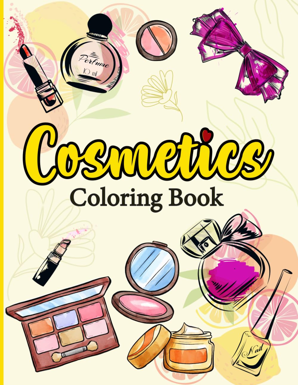 Cosmetics Coloring Book: A themed collection of cosmetic items including makeup skincare products and beauty tools.