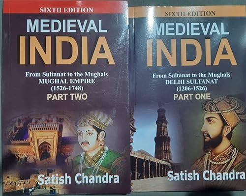 MEDIEVAL INDIA From Sultanat to the Mughals (DELHI SULTANAT [1206-1526]) + ( MUGHAL EMPIRE [1526-1748]) PART -1 / 2 | 6th Editon [paper] 2021-22