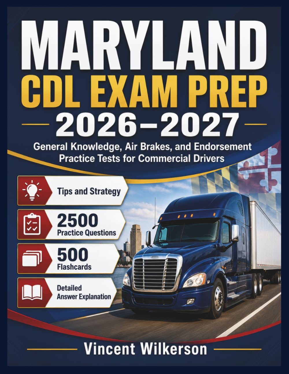 MARYLAND CDL EXAM PREP 2026–2027: General Knowledge, Air Brakes, and Endorsement Practice Tests for Commercial Drivers