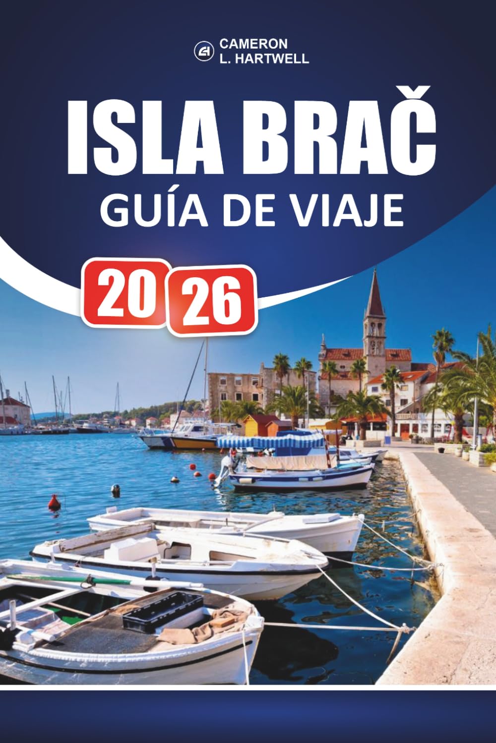 Isla Brač Guía De Viaje 2026: Zlatni Rat, senderos de senderismo, gastronomía dálmata, excursiones de un día desde Split e itinerarios costeros