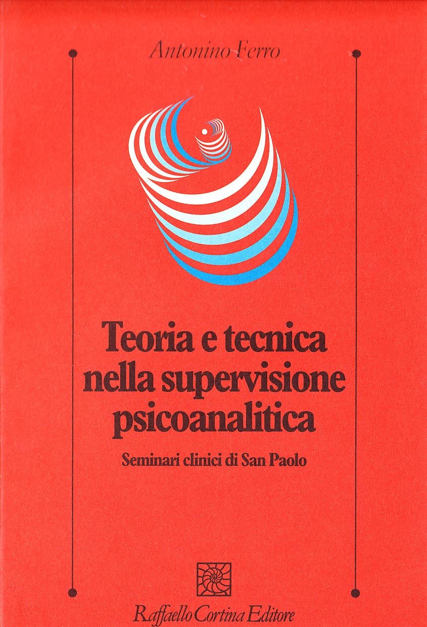 Teoria E Tecnica Nella Supervisione Psicoanalitica. Seminari Clinici Di San Paolo - 4