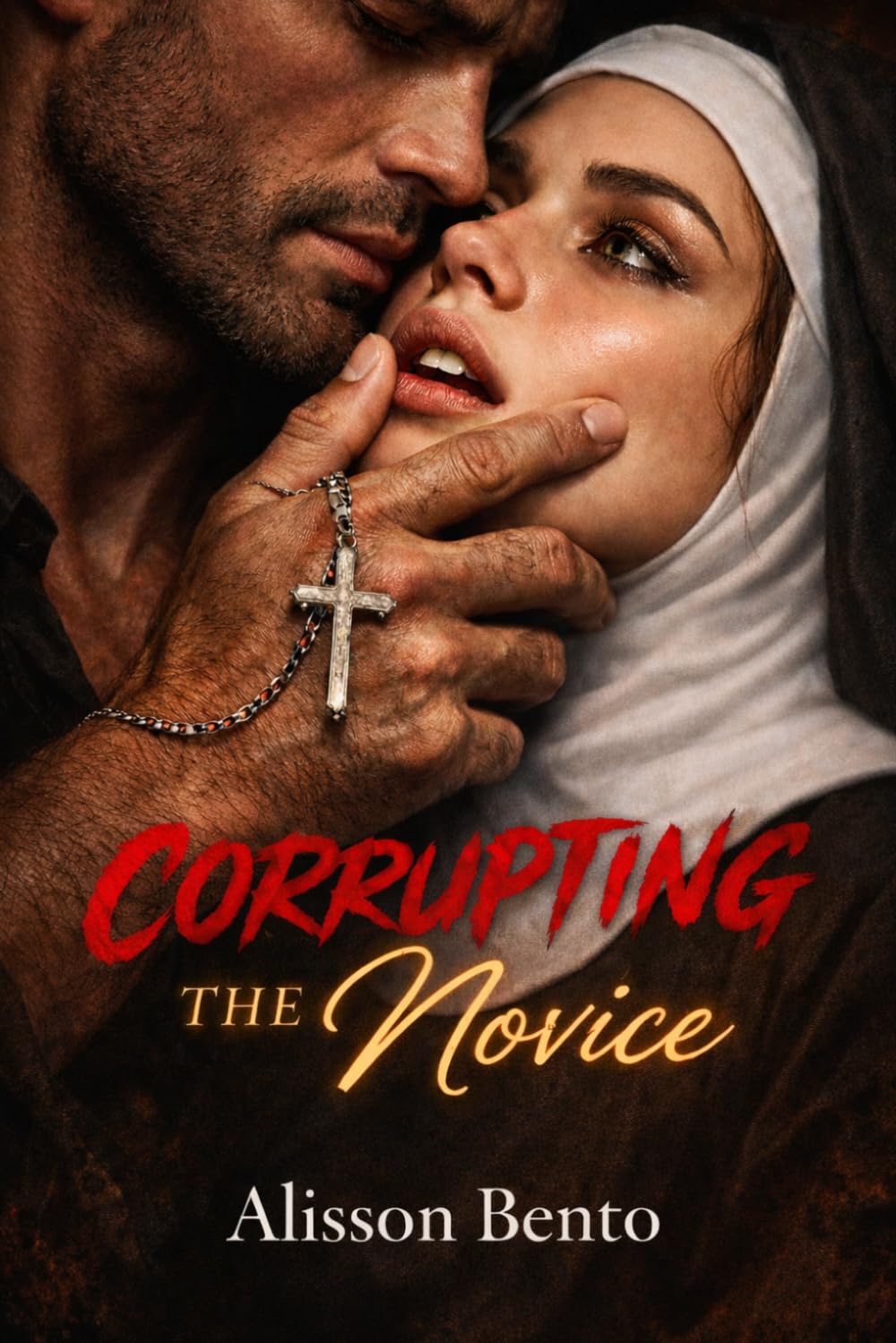 Corrupting the Novice: A Forbidden Love Dark Romance (Unholy Vows)