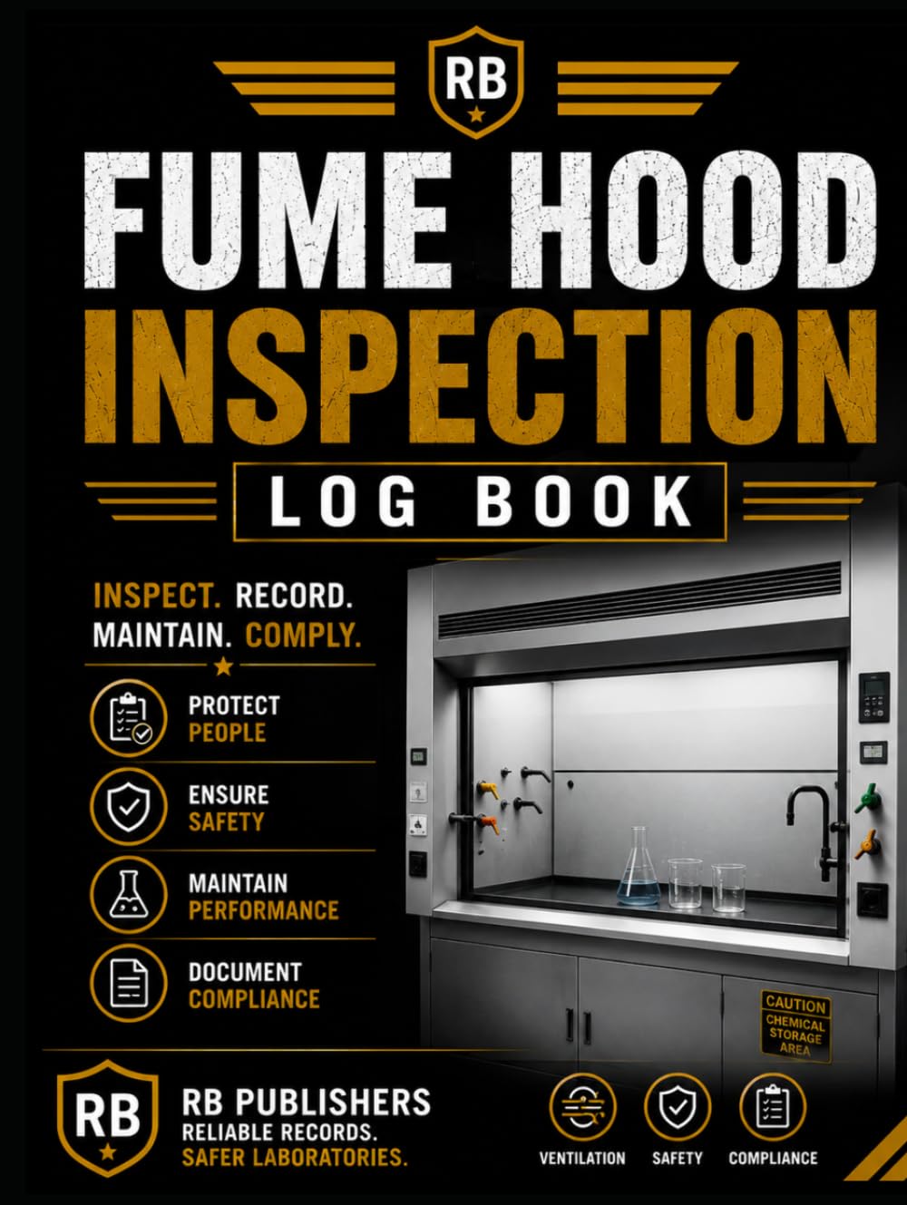 Fume Hood Inspection Log Book: Laboratory Chemical Fume Hood Safety Inspection, Ventilation Performance, Maintenance and Compliance Record Book