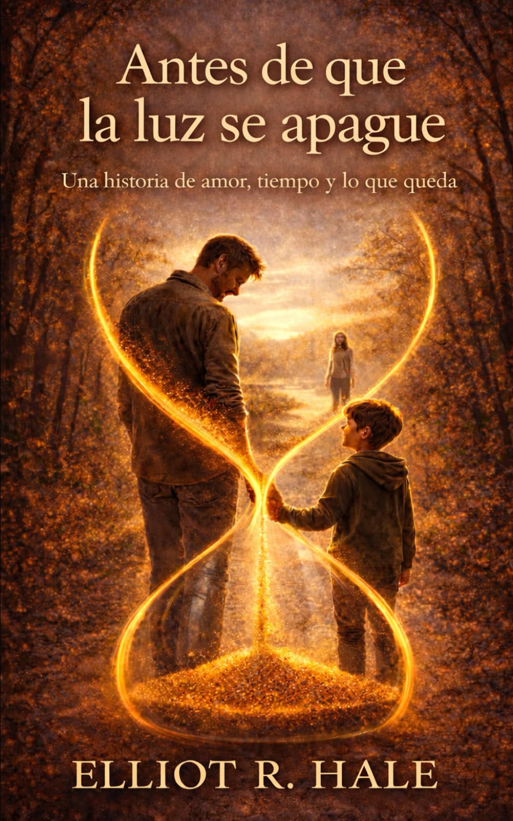Antes de que la luz se apague: Una historia de amor, tiempo y lo que queda